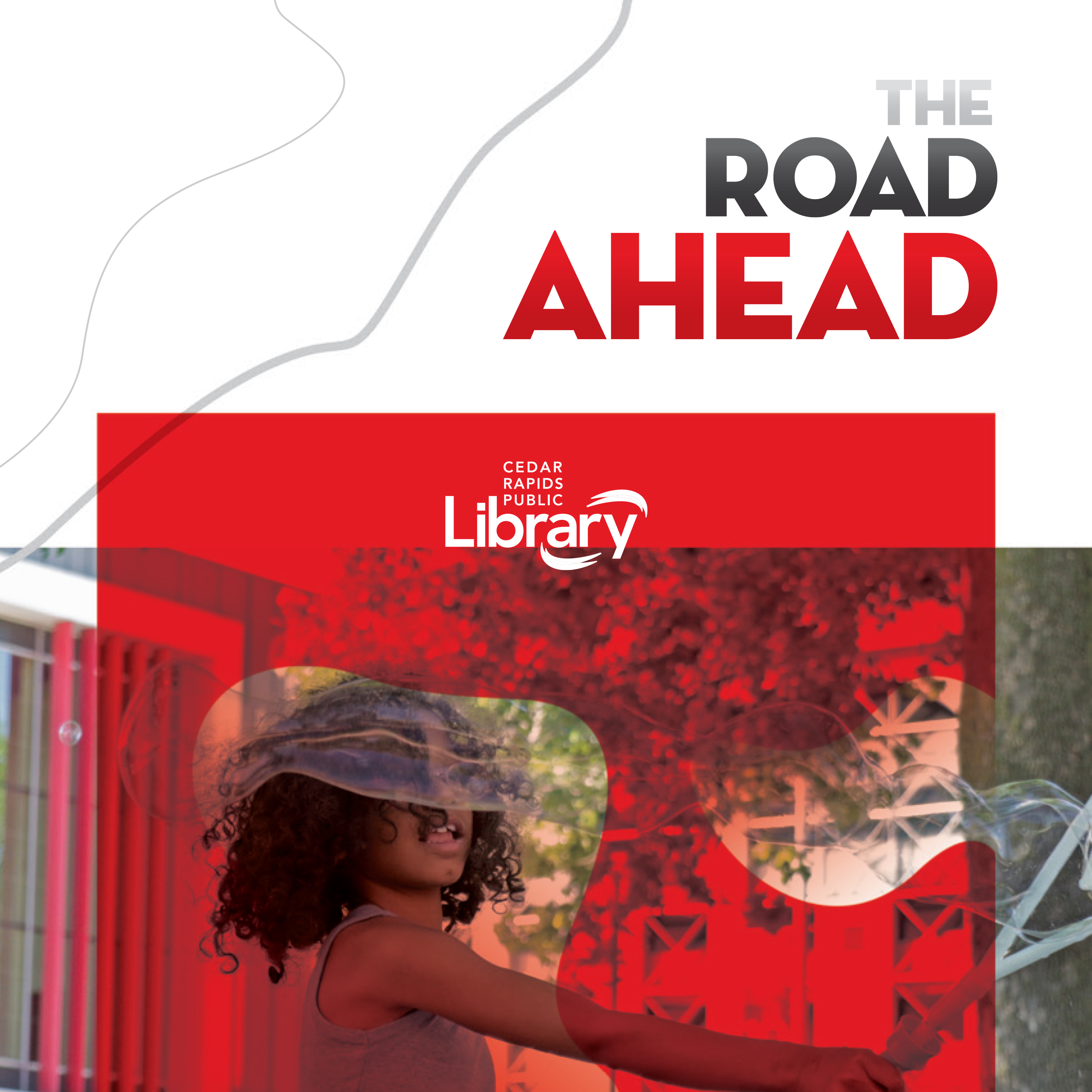 The Road Ahead: 2019-2022 Strategic Plan for Cedar Rapids Public Library